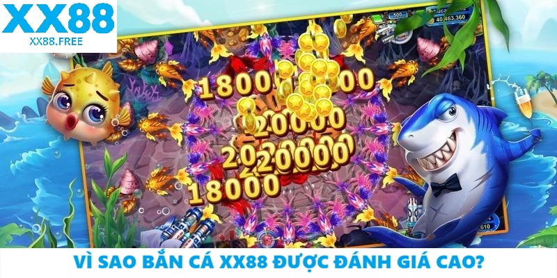 Vì sao Bắn Cá XX88 được đánh giá cao?
