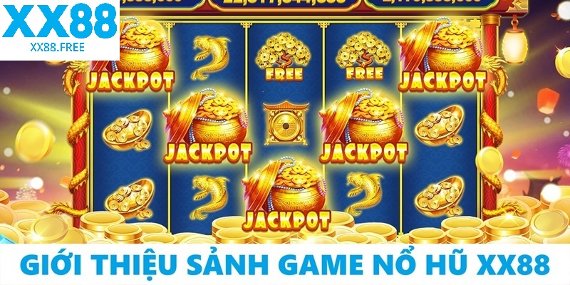 Vì sao Quay Hũ XX88 được yêu thích?
