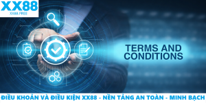 Điều Khoản Và Điều Kiện XX88 – Nền Tảng An Toàn - Minh Bạch