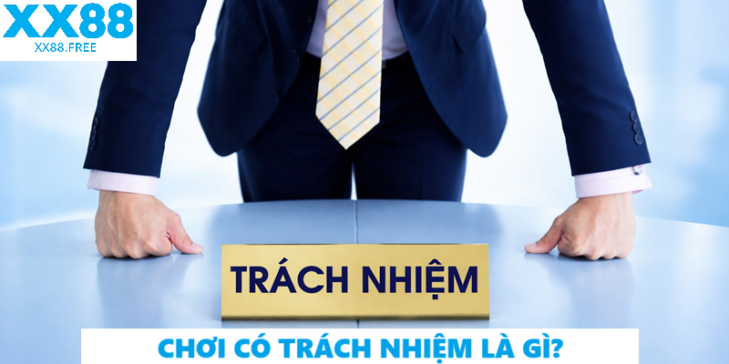 Chơi Có Trách Nhiệm Là Gì?