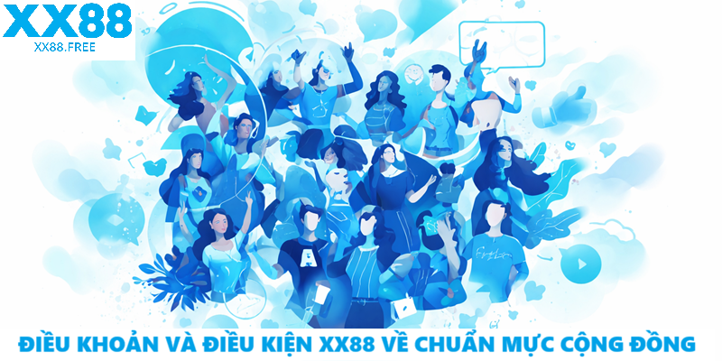 Điều Khoản Và Điều Kiện XX88 Về Chuẩn Mực Cộng Đồng