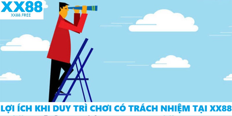 Lợi Ích Khi Duy Trì Chơi Có Trách Nhiệm Tại XX88