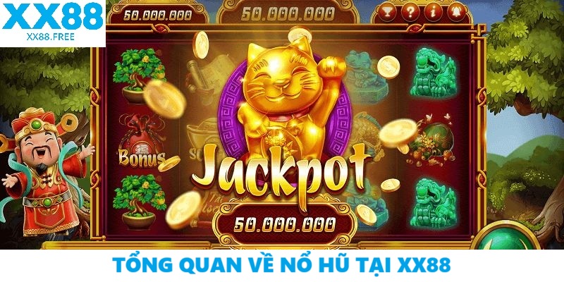 Tổng Quan Về Nổ Hũ Tại XX88