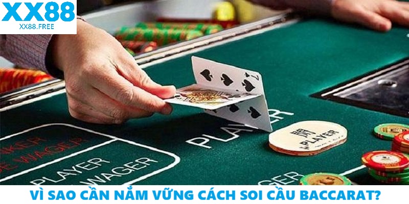 Vì sao cần nắm vững cách soi cầu Baccarat?
