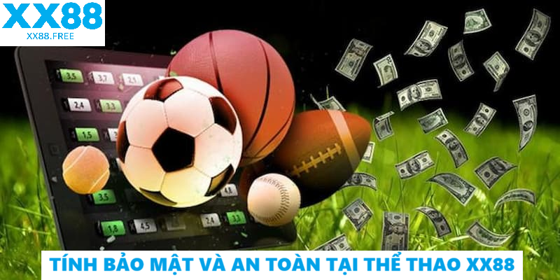 Tính Bảo Mật Và An Toàn Tại Thể Thao XX88
